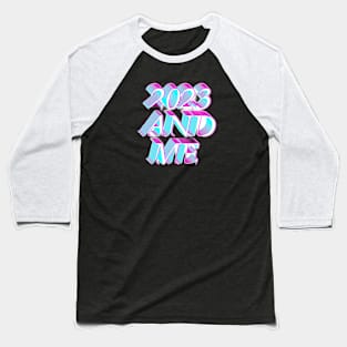 2023 and me Baseball T-Shirt